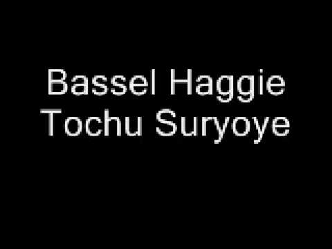 Bassel Haggie - Tochu Suryoye
