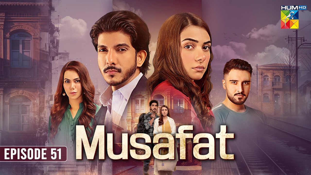 Musafat - Episode 51 [Eng Sub] 8th June 2026 [ Mohsin Abbas Haider, Alishba Khan ] HUM TV