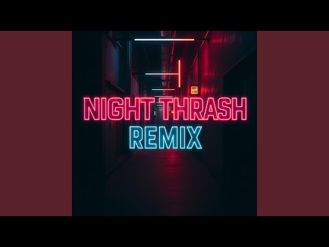 Night Thrash (Remix)