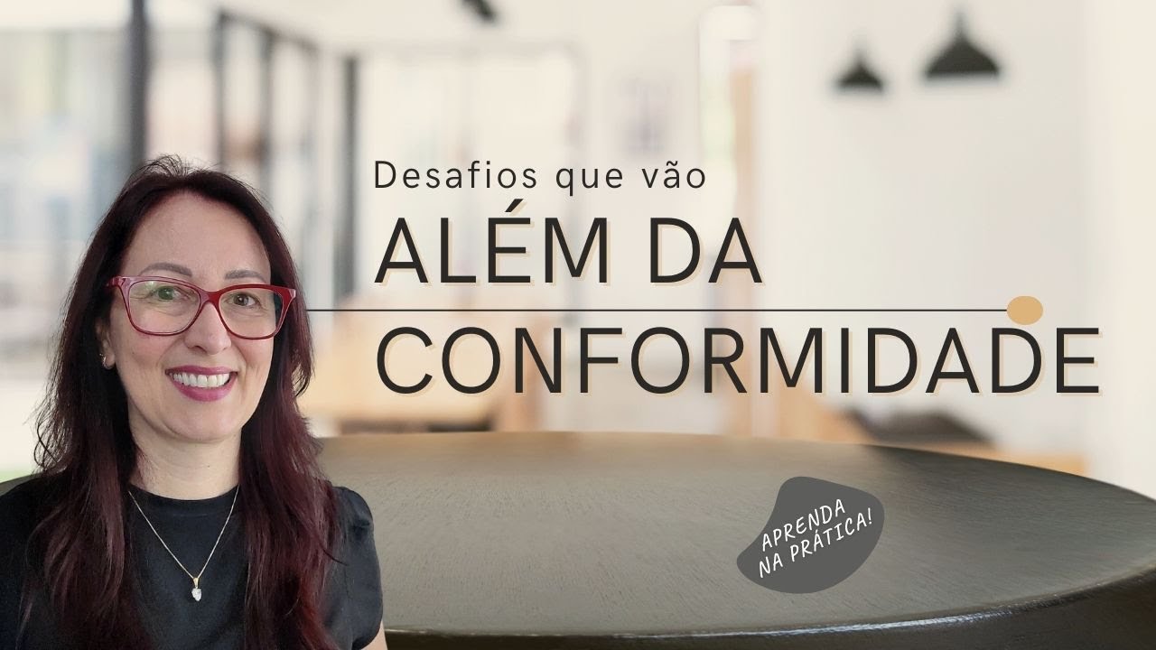 Desafios que vão além da conformidade | EP 0225