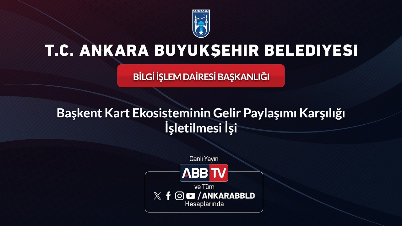 BİLGİ İŞLEM DAİRESİ BAŞKANLIĞI-Başkent Kart Ekosisteminin Gelir Paylaşımı Karşılığı İşletilmesi İşi