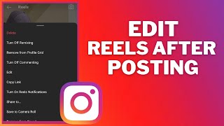 How to edit instagram reels video after posting