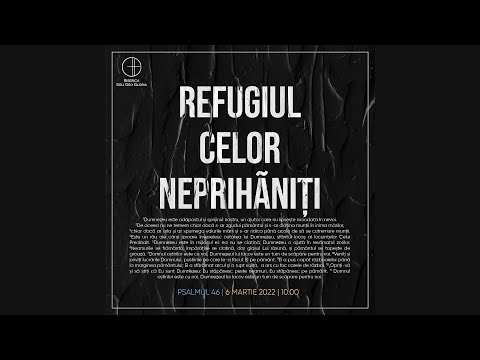 Refugiul celor neprihăniți  | Psalmul 46