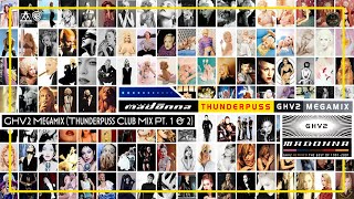 [𝙈𝙀𝙂𝘼𝙈𝙄𝙓] Madonna - GHV2 Megamix (Thunderpuss Club Mix Pt. 1 &amp; 2)