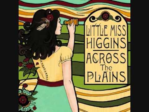 Little Miss Higgins - Wash These Blues Away