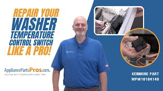 How to Replace a Kenmore Washer Temperature Control Switch WPW10184148