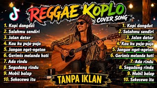 Download lagu FULL ALBUM REGGAE KOPLO🌴-COVER DANGDUT TERBARU-KOPI DANGDUT.!☕️🔥 mp3