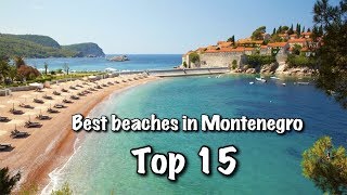 Top 15 Best Beaches In Montenegro 2020