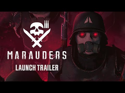 Marauders Launch Trailer | OUT NOW in Early Access