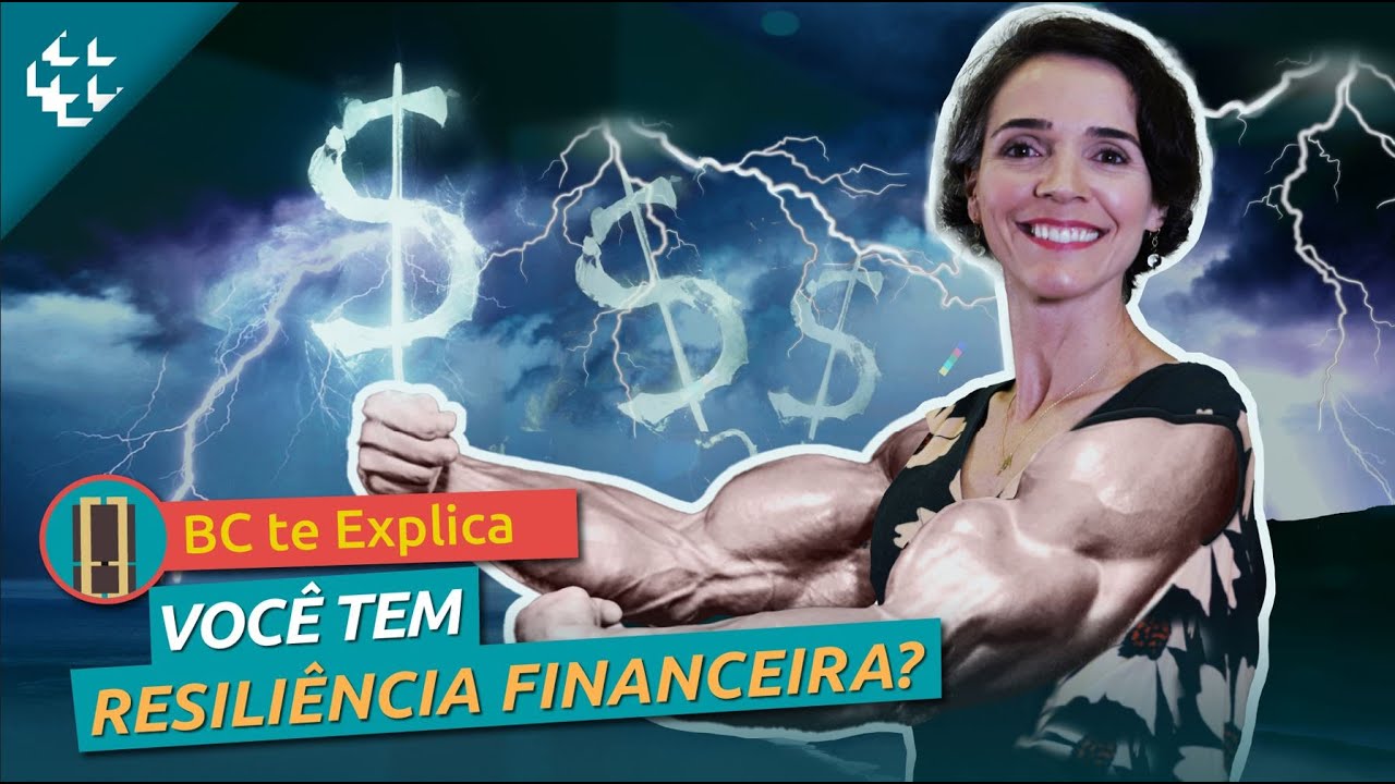 BC te Explica #78 - Resiliência financeira: como se preparar para suportar imprevistos nas contas?