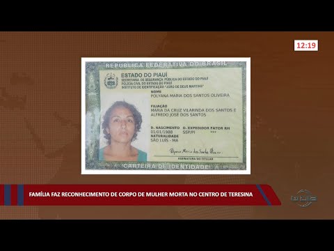 Família faz reconhecimento de corpo de mulher morta no Centro de Teresina 11 10 2022