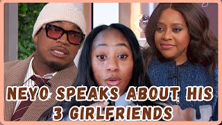 Singer NeYo Speaks About His Relationship With His 3 Girlfriends &amp; How Each One Is Special To Him