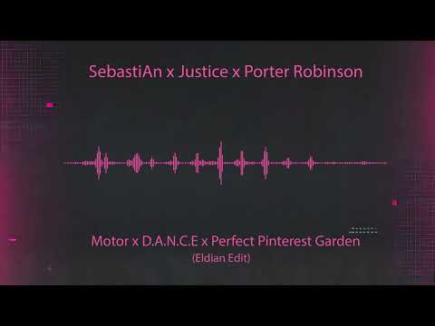 SebastiAn x Justice x Porter Robinson - Motor x D.A.N.C.E x Perfect Pinterest Garden (Eldian Edit)