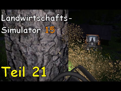 Let's Play Landwirtschafts Simulator 15 Forstwirtschaft Teil 21