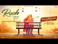 Rooh - Dilraj Grewal | Jannat Zubair | Simar Sethi | Jus Keys | New Punjabi Song 2022 | Kulche Chole