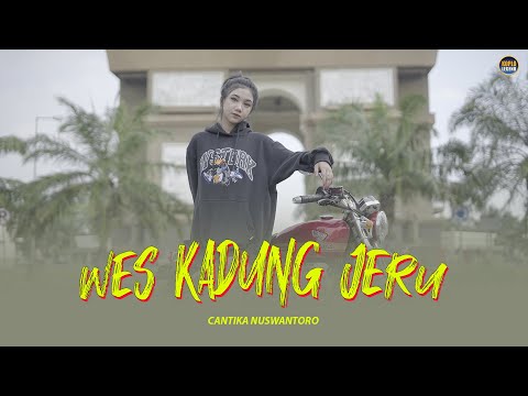 WES KADUNG JERU - Cantika Nuswantoro - OFFICIAL MUSIC VIDEO