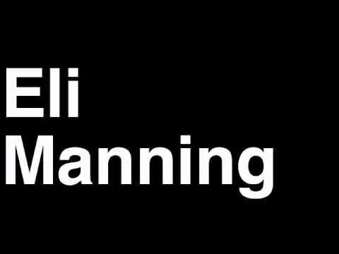 How to Pronounce Eli Manning QB New York NY Giants NFL Football Touchdown TD Tackle Hit Yard Run