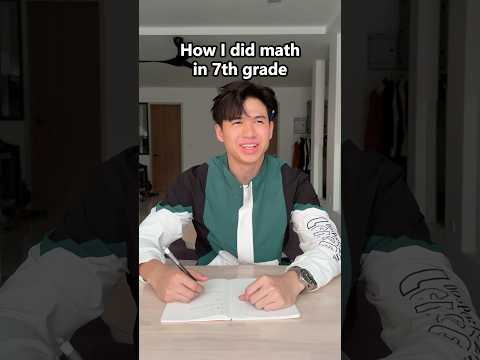 How I did math in 7th grade vs now