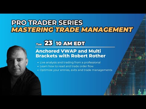 Anchored VWAP and Multi Brackets - Pro Trader Webinar with Robert Rother