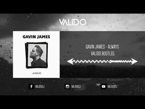 Gavin James - Always (Valido Bootleg)