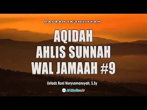(Daurah Ta'shiliyyah ) Aqidah Ahlis Sunnah Wal Jamaah  #9  -  Ustadz Roni Nuryusmansyah, S.Sy