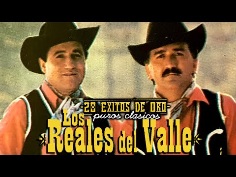 Los Reales Del Valle – Rancheras y Corridos Pero Viejos Bonitos - 20 Grandes Éxitos Inolvidables
