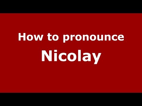 How to pronounce Nicolay (Spanish/Argentina) - PronounceNames.com