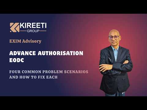 Advance Authorisation EODC - four common problem scenarios and how to fix each Kireeti Group, Exim