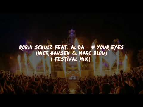 Robin Schulz feat. Alida - In Your Eyes (Nick Havsen & Marc Blou)(Festival Mix)