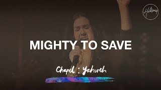 Mighty To Save - Hillsong Chapel