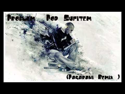 Problem - Pod Sufitem ( Pagarani remix )