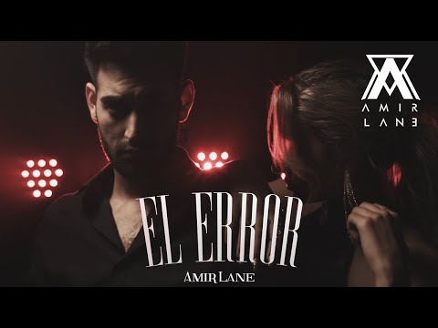Amir Lane - El Error (Video Oficial)