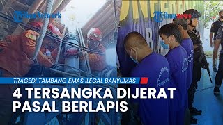 NASIB 4 Orang Diduga Buat 8 Penambang Emas Banyumas Terjebak hingga Tewas, Terancam 10 Tahun Bui