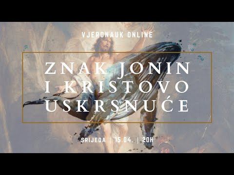 Znak Jonin i Kristovo uskrsnuće - LIVE studentski vjeronauk