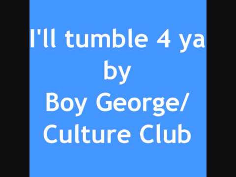 I'll Tumble 4 Ya By Boy George/Culture Club With Lyrics