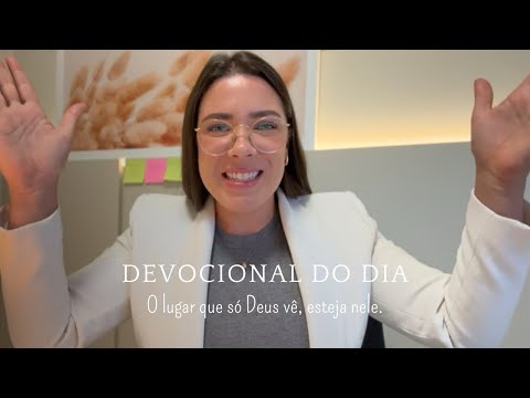 Daily Devotional | The place that only God sees, be there.