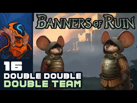 Double Double Double Team! - Banners of Ruin [Full Release] - Part 16