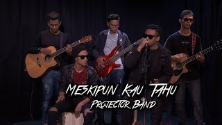 Projector Band - Meskipun Kau Tahu #akuStar
