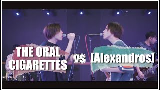 THE ORAL CIGARETTES vs [Alexandros] MASHUP!!