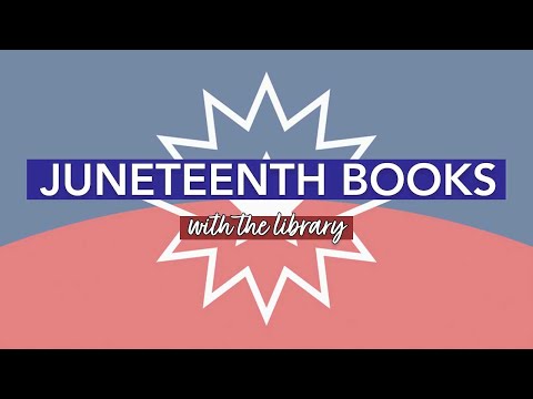Juneteenth Books with the Library | SCNJ