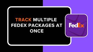 How to Track Multiple FedEx Packages at Once !