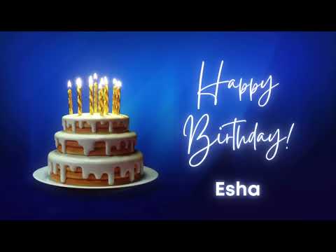 Esha birthday song | Happy Birthday Esha – Esha Happy birthday | Esha Birthday Wishes