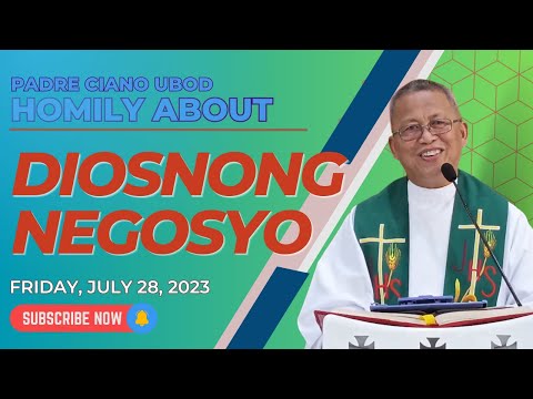 Fr. Ciano Homily about DIOSNONG NEGOSYO - 7/28/2023