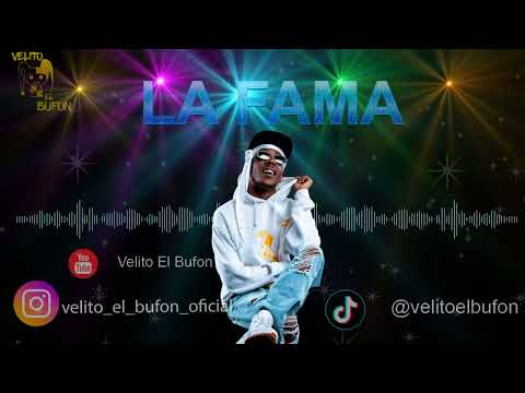 Velito El Bufón - LA FAMA