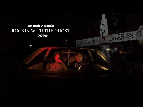 SPOOKY LOCZ X POP$ -"ROCKIN WITH THE GHOST"