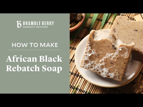 African Black Rebatch Soap Project