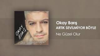 Okay Barış - Ne Güzel Olur (Official Audio)