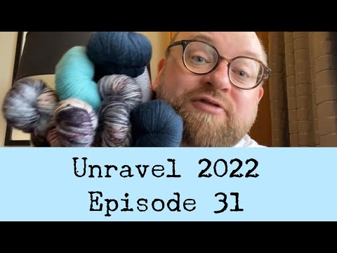 Episode 31 - Unravel 2022