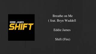 Breathe on Me ( feat. Bryn Waddell)