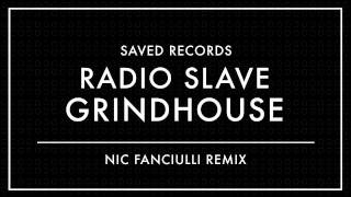 Radio Slave - Grindhouse (Nic Fanciulli Remix) [Saved Records]